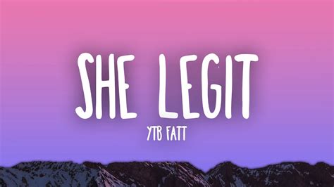 she a good girl for me she a slut|YTB Fatt – She Legit Lyrics .